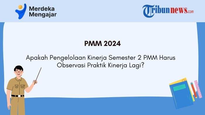 Apakah Pengelolaan Kinerja Semester 2 PMM Harus Observasi Praktik Kinerja Lagi?